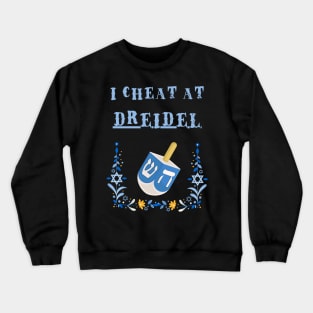 I cheat at dreidel Crewneck Sweatshirt